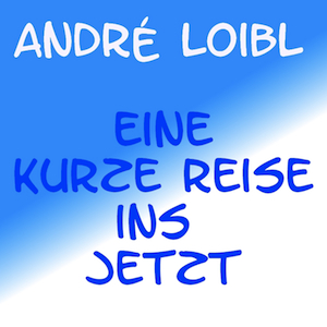 Reise ins Jetzt
