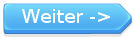 Weiter ->
