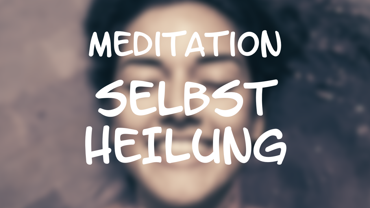 Meditation Zur Aktivierung Deiner Selbstheilungskrafte