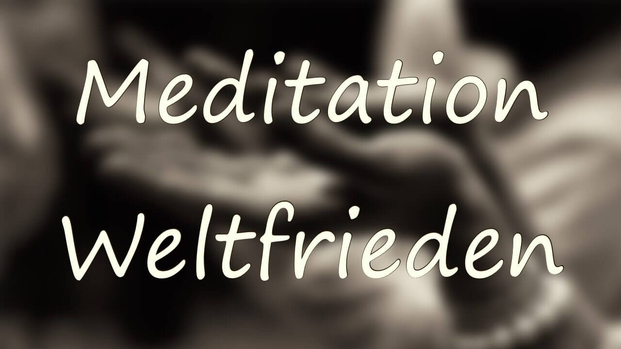 Meditation für den Weltfrieden